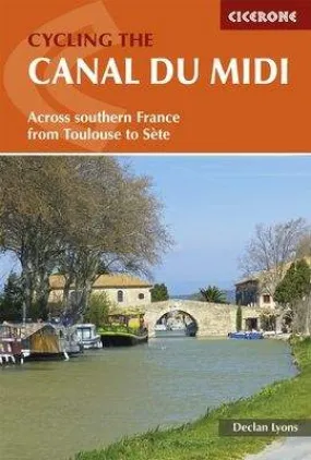 Cycling the Canal Du Midi (2nd Edition) Travel Guide by Cicerone