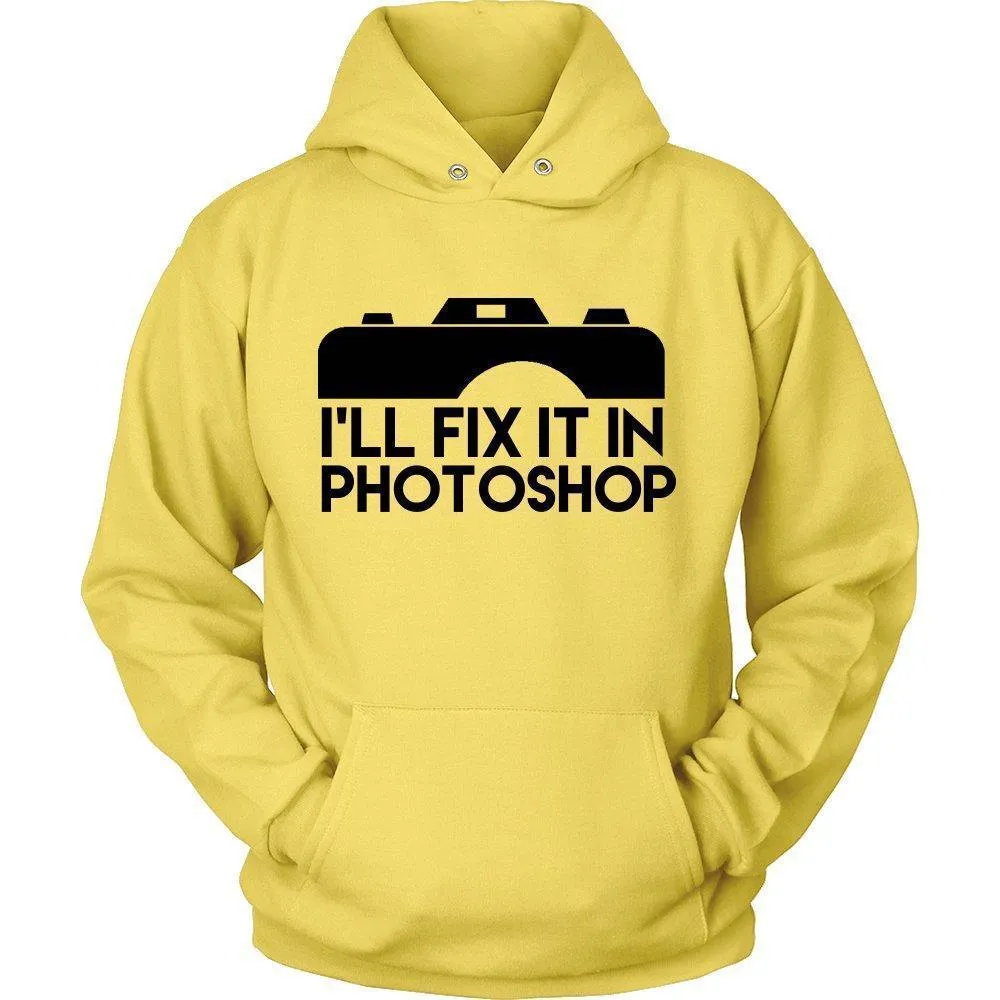 'I'll Fix It In Photoshop' Unisex Hoodie