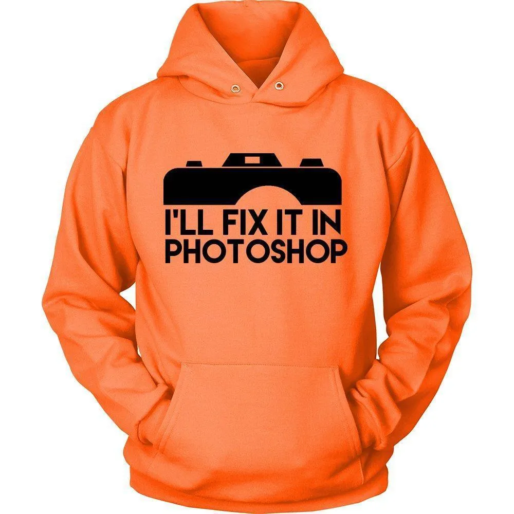 'I'll Fix It In Photoshop' Unisex Hoodie