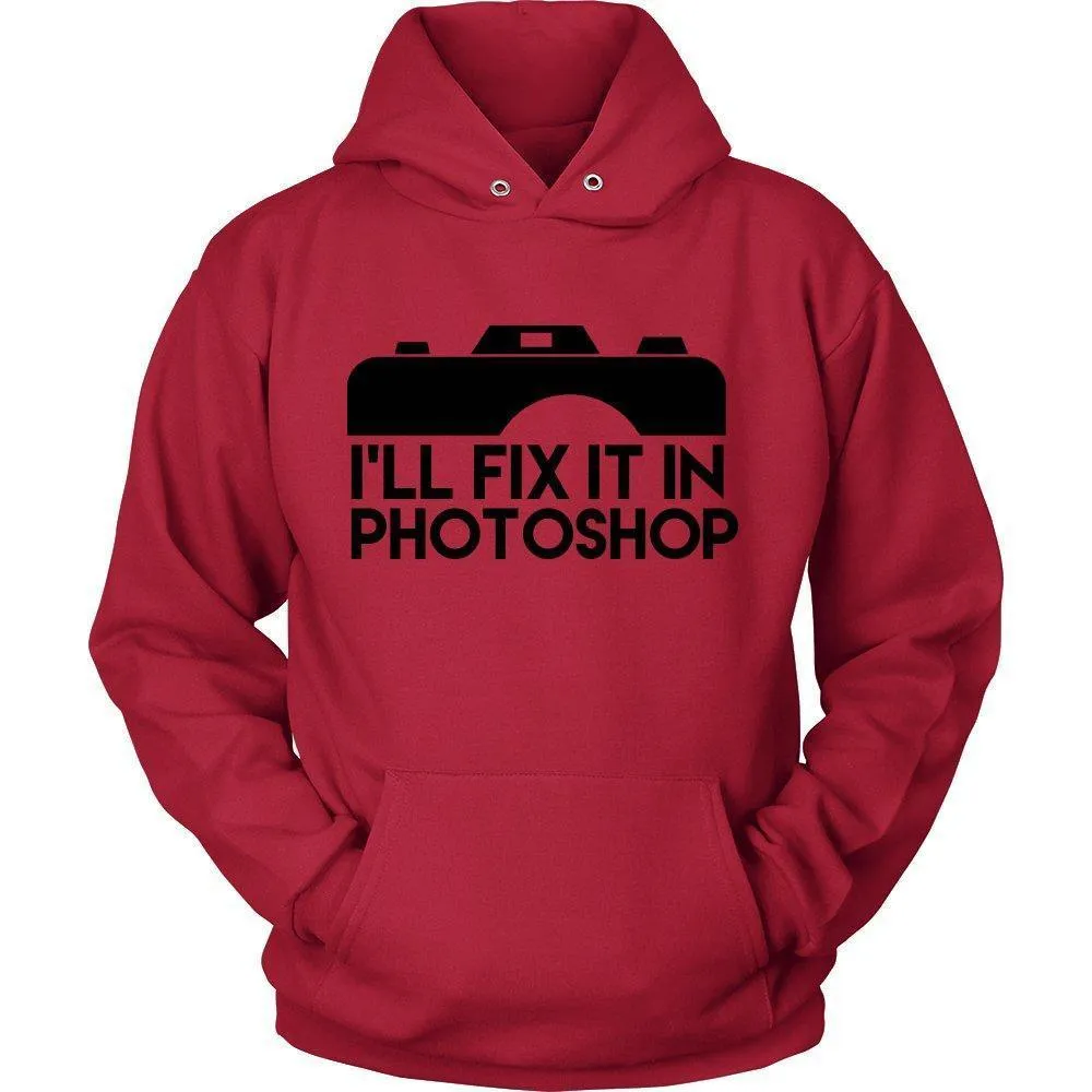 'I'll Fix It In Photoshop' Unisex Hoodie