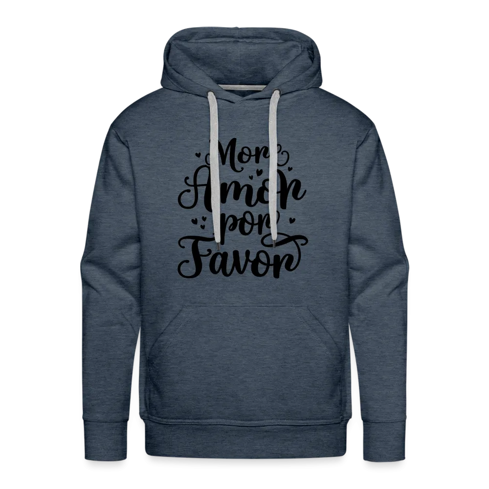 More Amor Por Favor Men’s Premium Hoodie