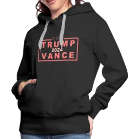 Trump Vance 2024 Women’s Premium Hoodie (Pink Letters)